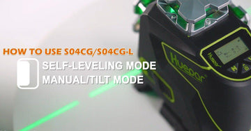 How to use the Self-leveling Mode and Manual/Tilt Mode of  Huepar S04CG/S04CG-L laser level - HUEPAR US