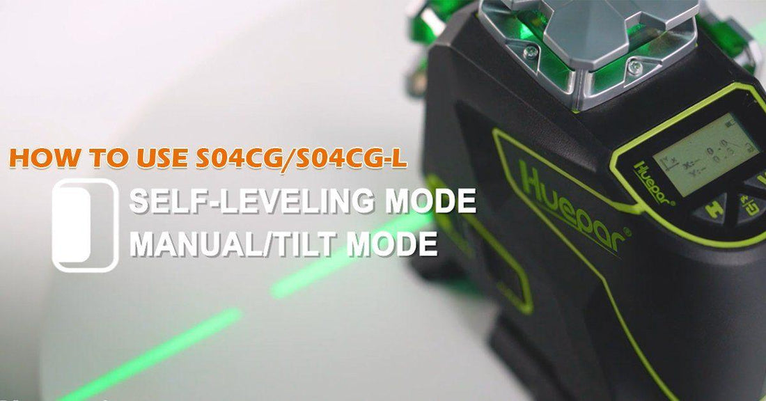 How to use the Self-leveling Mode and Manual/Tilt Mode of  Huepar S04CG/S04CG-L laser level - HUEPAR US